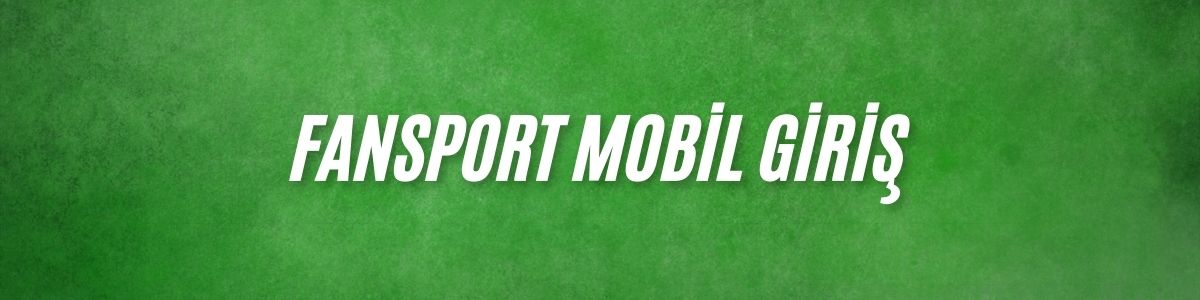 Fansport Mobil Giriş