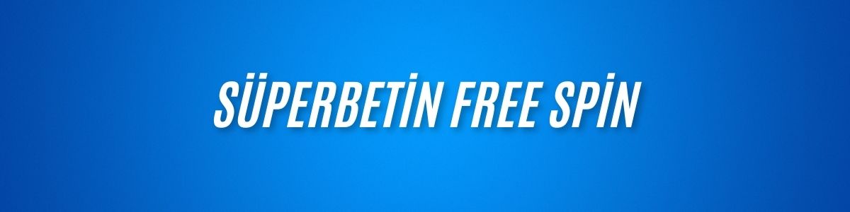 Süperbetin Free Spin